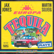 постер песни Jax Jones & Martin Solveig feat. Raye & Europa - Tequila (Lost Frequencies Remix)